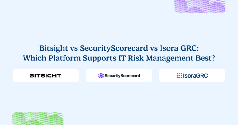 Bitsight vs SecurityScorecard vs Isora GRC: Which Platform Supports IT ...